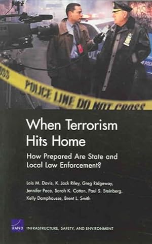 Immagine del venditore per When Terrorism Hits Home : How Prepared Are State and Local Law Enforcement? venduto da GreatBookPrices