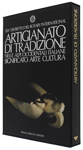 ARTIGIANATO DI TRADIZIONE NELLE ALPI OCCIDENTALI ITALIANE. Significato Arte Cultura.: