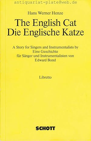 The english cat. Die englische Katze. A story for singers and instrumentalist by. Eine Geschichte...