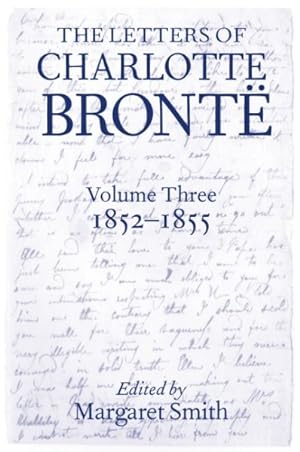 Seller image for Letters of Charlotte Bronte : With a Selection of Letters by Family and Friends, 1852-1855 for sale by GreatBookPrices