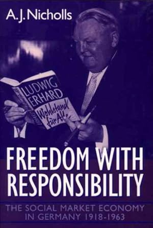 Image du vendeur pour Freedom With Responsibility : The Social Market Economy in Germany, 1918-1963 mis en vente par GreatBookPrices