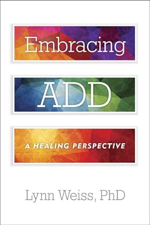 Seller image for Embracing A.D.D. : A Healing Perspective for sale by GreatBookPrices