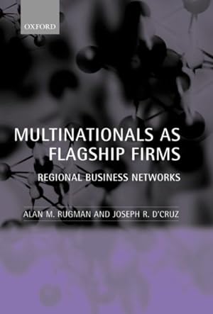 Immagine del venditore per Multinationals As Flagship Firms : Regional Business Networks venduto da GreatBookPricesUK