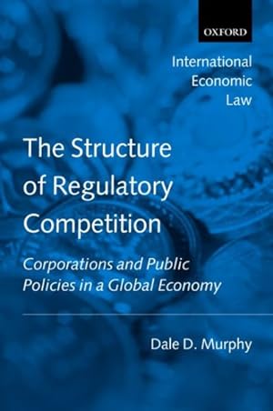 Immagine del venditore per Structure of Regulatory Competition : Corporations and Public Policies in a Global Economy venduto da GreatBookPricesUK
