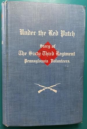 Seller image for UNDER THE RED PATCH: Story of The Sixty Third Regiment Pennsylvania Volunteers 1861-1864 (63rd Pennsylvania Regimental History) for sale by NorthStar Books