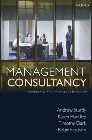 Immagine del venditore per Management Consultancy : Boundaries and Knowledge in Action venduto da GreatBookPricesUK