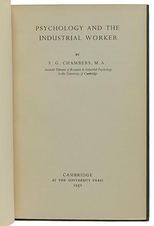 PSYCHOLOGY AND THE INDUSTRIAL WORKER: