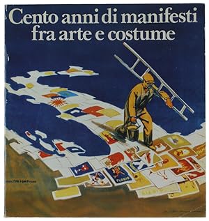 CENTO ANNI DI MANIFESTI FRA ARTE E COSTUME. 1881-1981 Centenario IGAP.: