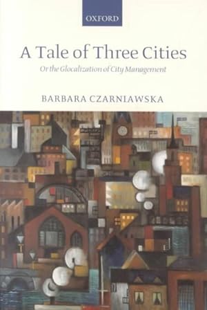 Imagen del vendedor de Tale of Three Cities : Or the Glocalization of City Management a la venta por GreatBookPrices