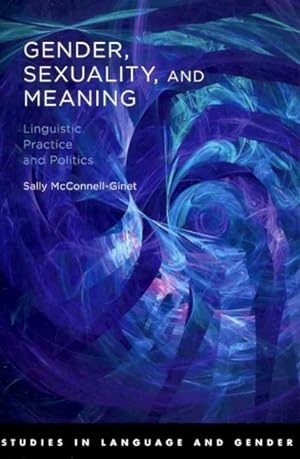 Seller image for Gender, Sexuality, and Meaning : Linguistic Practice and Politics for sale by GreatBookPrices