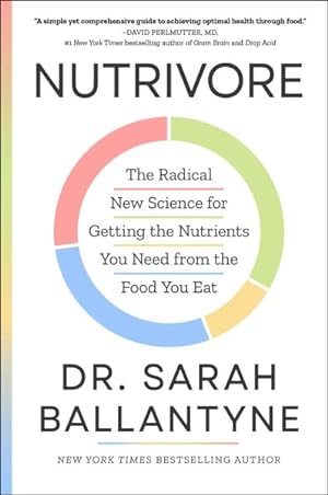 Seller image for Nutrivore : The Radical New Science for Getting the Nutrients You Need from the Food You Eat for sale by GreatBookPrices