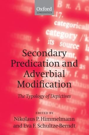 Imagen del vendedor de Secondary Predication And Adverbial Modification : The Typology Of Depictives a la venta por GreatBookPrices