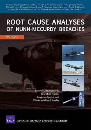 Seller image for Root Cause Analyses of Nunn-McCurdy Breaches : Zumwalt-class Destroyer, Joint Strike Fighter, Longbow Apache, and Wideband Global Satellite for sale by GreatBookPrices