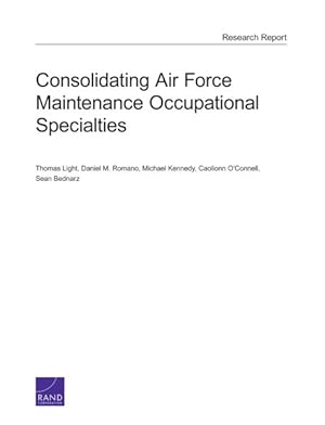 Seller image for Consolidating Air Force Maintenance Occupational Specialties for sale by GreatBookPrices