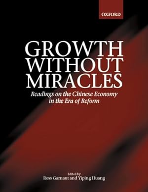 Immagine del venditore per Growth Without Miracles : Readings on the Chinese Economy in the Era of Reform venduto da GreatBookPricesUK