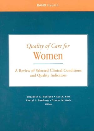 Imagen del vendedor de Quality of Care for Women : A Review of Selected Clinical Conditions and Quality Indicators a la venta por GreatBookPrices