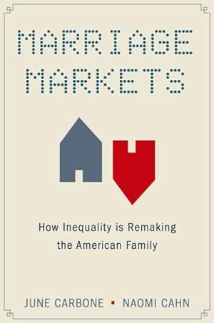 Seller image for Marriage Markets : How Inequality Is Remaking the American Family for sale by GreatBookPricesUK
