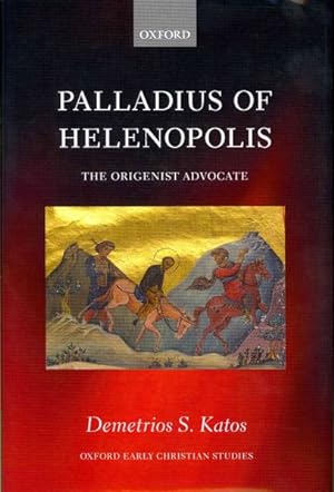 Imagen del vendedor de Palladius of Helenopolis : The Origenist Advocate a la venta por GreatBookPrices