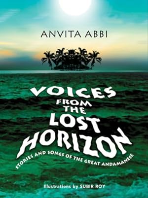 Seller image for Voices from the Lost Horizon : Stories and Songs of the Great Andamanese for sale by GreatBookPricesUK