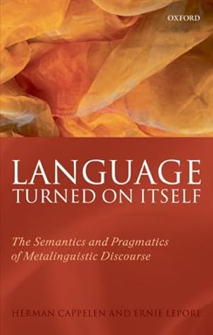 Seller image for Language Turned on Itself : The Semantics and Pragmatics of Metalinguistic Discourse for sale by GreatBookPrices
