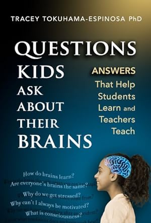 Imagen del vendedor de Questions Kids Ask About Their Brains : Answers That Help Students Learn and Teachers Teach a la venta por GreatBookPrices