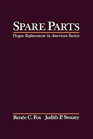 Seller image for Spare Parts : Organ Replacement in American Society for sale by GreatBookPrices