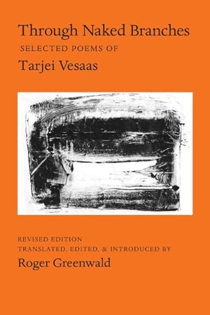 Bild des Verkufers fr Through Naked Branches : Selected Poems of Tarjei Vesaas zum Verkauf von GreatBookPrices