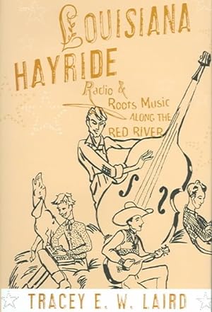 Immagine del venditore per Louisiana Hayride : Radio and Roots Music Along the Red River venduto da GreatBookPrices
