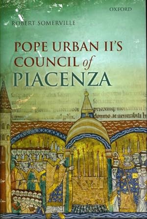 Bild des Verkufers fr Pope Urban II's Council of Piacenza : March 1-7, 1095 zum Verkauf von GreatBookPrices