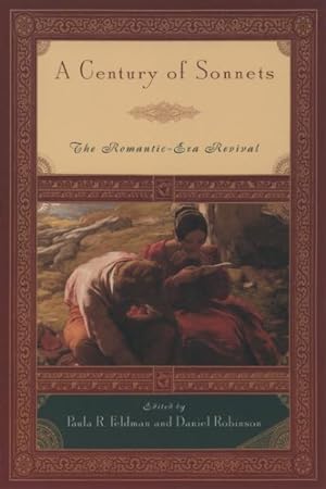 Immagine del venditore per Century of Sonnets : The Romantic-Era Revival 1750-1850 venduto da GreatBookPricesUK