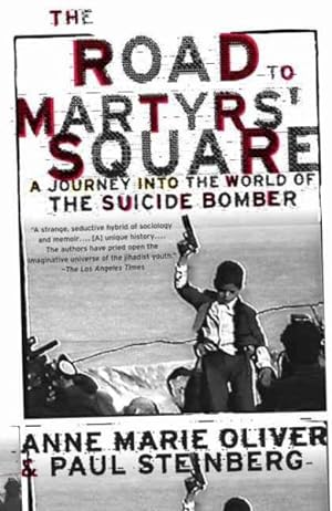 Seller image for Road to Martyrs' Square : A Journey into the World of the Suicide Bomber for sale by GreatBookPrices
