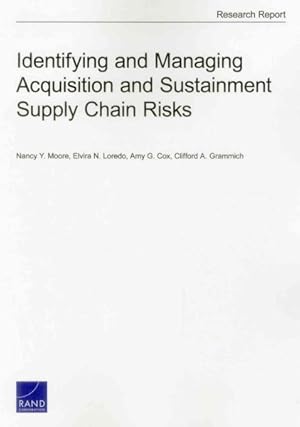 Image du vendeur pour Identifying and Managing Acquisition and Sustainment Supply Chain Risks : Research Report mis en vente par GreatBookPrices