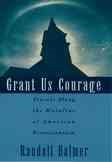 Imagen del vendedor de Grant Us Courage : Travels Along the Mainline of American Protestantism a la venta por GreatBookPrices