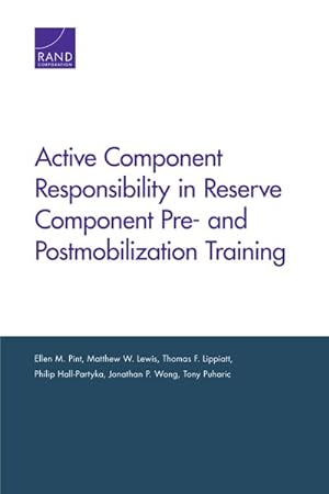 Seller image for Active Component Responsibility in Reserve Component Pre- and Postmobilization Training for sale by GreatBookPrices