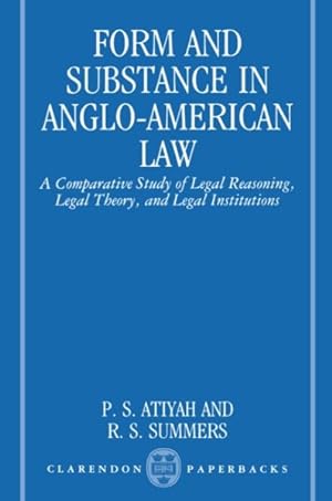 Bild des Verkufers fr Form and Substance in Anglo-American Law : A Comparative Study of Legal Reasoning, Legal Theory, and Legal Institutions zum Verkauf von GreatBookPricesUK