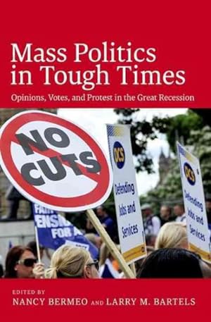 Imagen del vendedor de Mass Politics in Tough Times : Opinions, Votes, and Protest in the Great Recession a la venta por GreatBookPrices