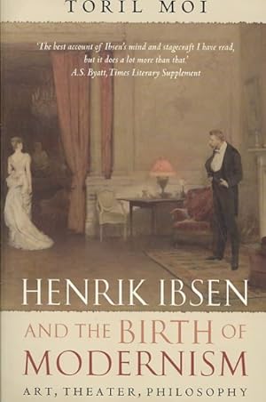 Seller image for Henrik Ibsen and the Birth of Modernism : Art, Theater, Philosophy for sale by GreatBookPrices