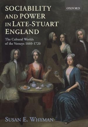 Imagen del vendedor de Sociability and Power in Late-Stuart England : The Cultural Worlds of the Verneys 1660-1720 a la venta por GreatBookPrices