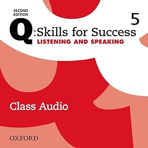 Seller image for Q: Skills for Success: Level 5. Listening & Speaking Class Audio CD for sale by GreatBookPrices