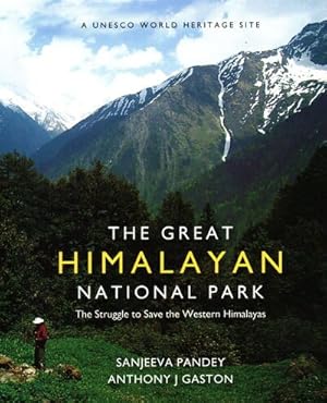 Seller image for Great Himalayan National Park : The Struggle to Save the Western Himalayas for sale by GreatBookPrices