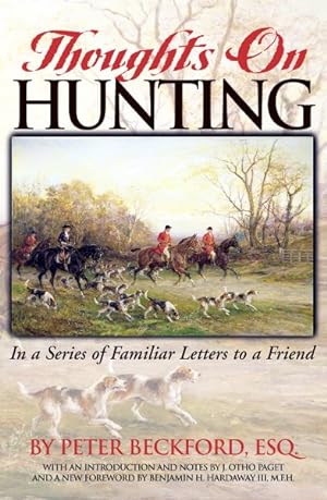 Bild des Verkufers fr Thoughts on Hunting : In a Series of Familiar Letters to a Friend zum Verkauf von GreatBookPrices