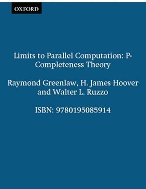 Seller image for Limits to Parallel Computation : P-Completeness Theory for sale by GreatBookPrices
