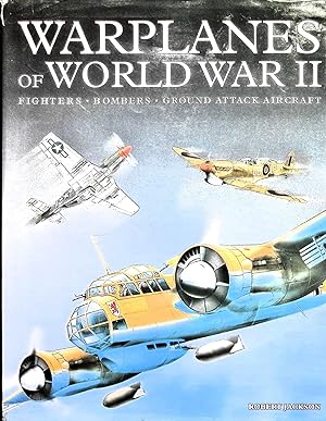 Bild des Verkufers fr Warplanes of World War II: Fighters*Bombers*Ground Attack Aircraft zum Verkauf von Liberty Book Store ABAA FABA IOBA