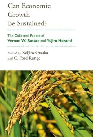 Seller image for Can Economic Growth Be Sustained? : The Collected Papers of Vernon W. Ruttan and Yujiro Hayami for sale by GreatBookPrices