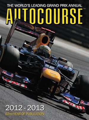 Imagen del vendedor de Autocourse 2012-2013 : The World's Leading Grand Prix Annual a la venta por GreatBookPrices