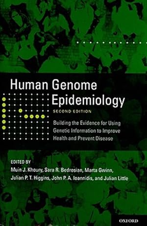 Imagen del vendedor de Human Genome Epidemiology : Building the Evidence for Using Genetic Information to Improve Health and Prevent Disease a la venta por GreatBookPricesUK