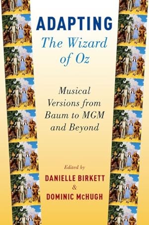 Immagine del venditore per Adapting The Wizard of Oz : Musical Versions from Baum to MGM and Beyond venduto da GreatBookPrices