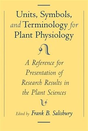 Immagine del venditore per Units, Symbols, and Terminology for Plant Physiology : A Reference for Presentation of Research Results in the Plant Sciences venduto da GreatBookPrices