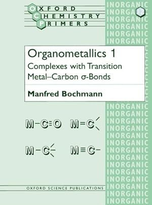 Immagine del venditore per Organometallics 1 : Complexes With Transition Metal-Carbon -Bonds venduto da GreatBookPricesUK