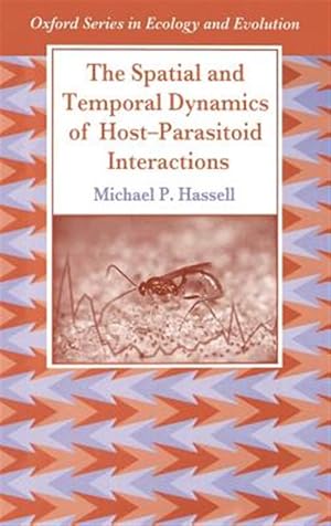 Seller image for Spatial and Temporal Dynamics of Host-Parasitoid Interactions for sale by GreatBookPrices
